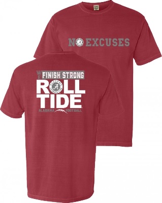 Alabama Crimson Tide T-Shirt - No Excuses We Finish Strong Roll Tide Football - Comfort Colors - Crimson