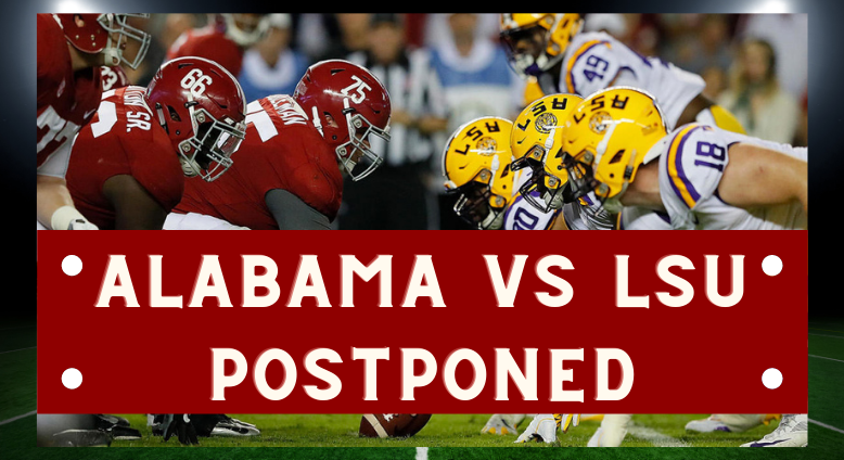 Alabama vs LSU Football Game On Saturday November 14 Has Been Postponed